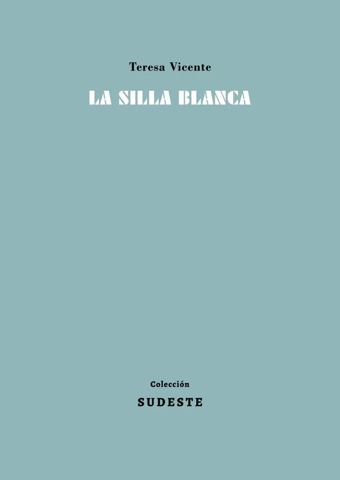 LA SILLA BLANCA I VICENTE VERA, TERESA I Colección Sudeste I 9788412343847