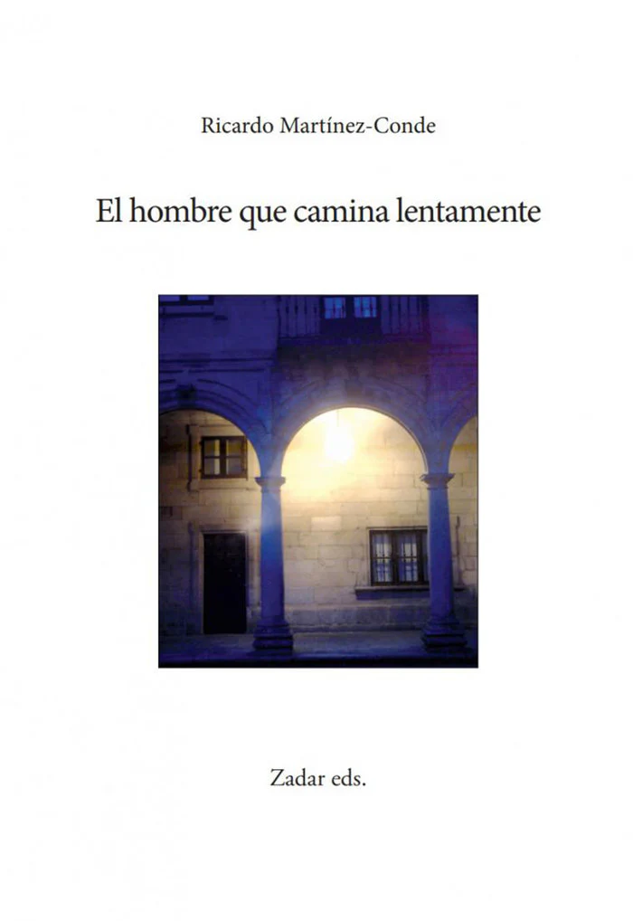 EL HOMBRE QUE CAMINA LENTAMENTE I Martínez-Conde, Ricardo I Fundación Jorge Guillén I 9788412656916