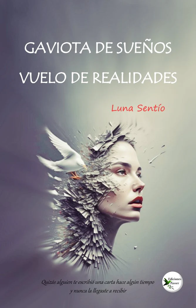 GAVIOTA DE SUEÑOS VUELO DE REALIDADES I Sentío, Luna I Ediciones Passer0 I 9788412748055