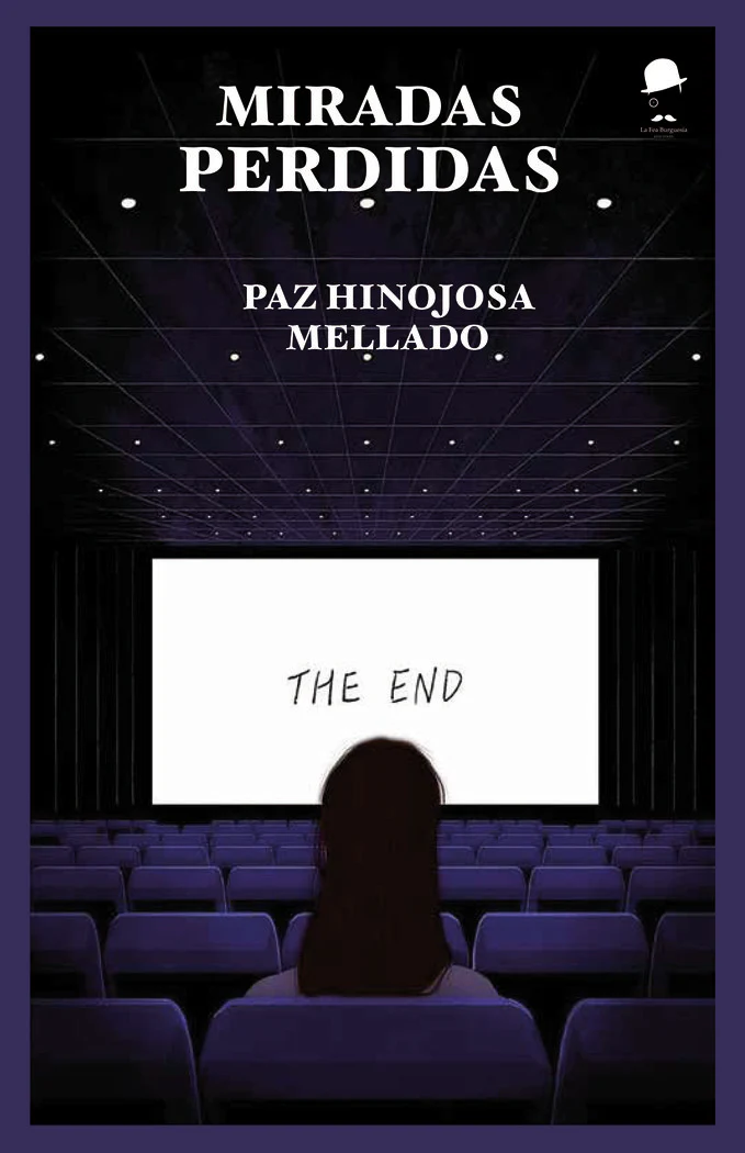 MIRADAS PERDIDAS I Hinojosa Mellado, Paz I La Fea Burguesía Ediciones I 9788412760538