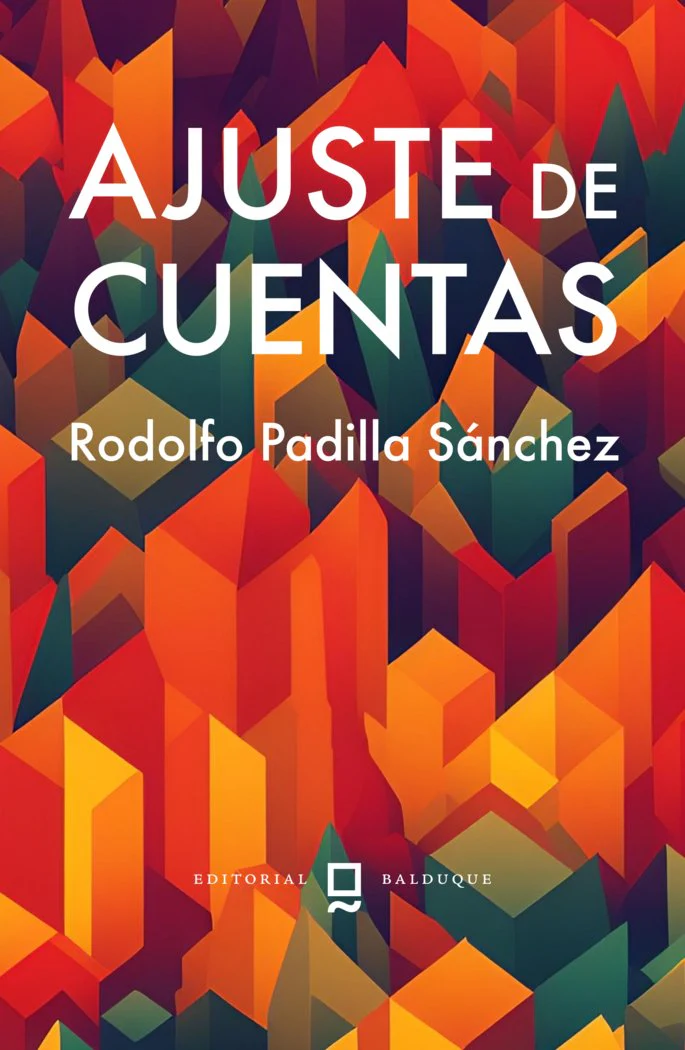 AJUSTE DE CUENTAS I PADILLA SÁNCHEZ, RODOLFO I Editorial Balduque S.L. I 9788412767872