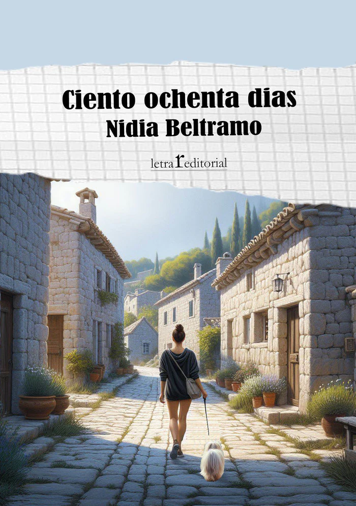 CIENTO OCHENTA DÍAS I Beltramo Iglesias, Nidia I Editorial Letra r I 9788412781236