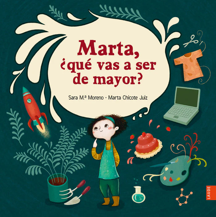MARTA QUE VAS A SER DE MAYOR | MORENO, SARA / CHICOTE MARTA | KHAF LAUDE | 9788414037010