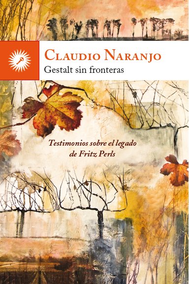 GESTALT SIN FRONTERAS | CLAUDIO NARANJO (CHILENO) | EDICIONES LA LLAVE | 9788416145041