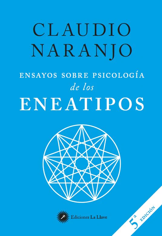 ENSAYOS SOBRE PSICOLOGIA DE LOS ENEATIPOS | NARANJO COHEN, CLAUDIO | EDICIONES LA LLAVE | 9788416145423
