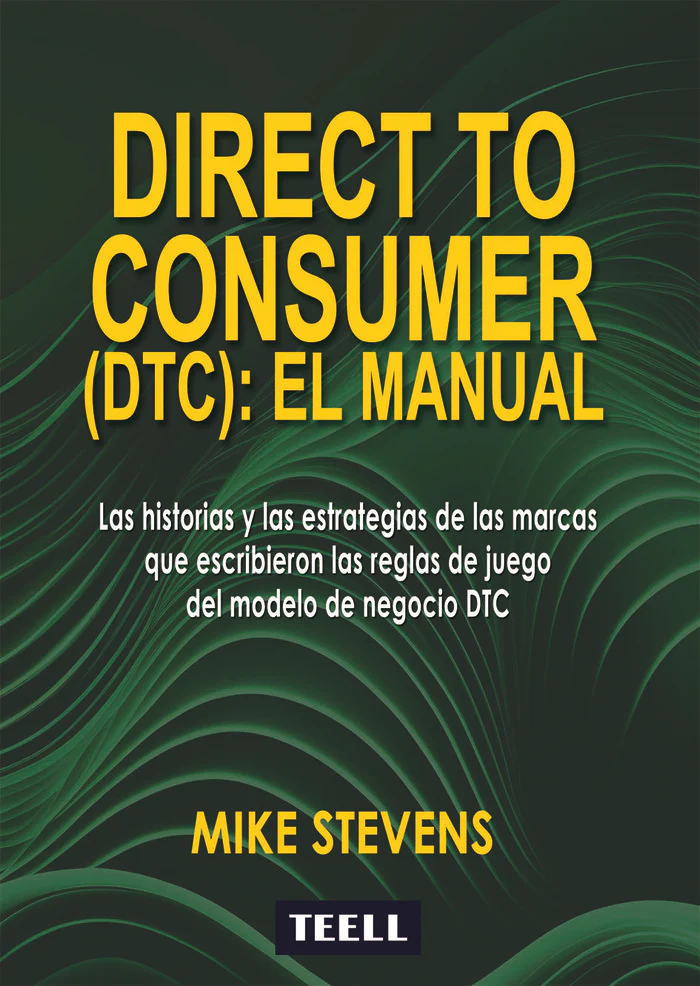 DIRECT TO CONSUMER DTC EL MANUAL | STEVENS, MIKE | TEELL TODO ESTA EN LOS LIBROS | 9788416511495
