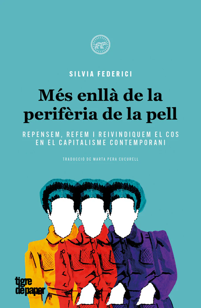MES ENLLA DE LA PERIFERIA DE LA PELL | FEDERICI,SILVIA | TIGRE DE PAPER | 9788416855902