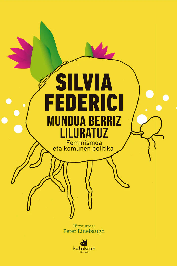 MUNDUA BERRIZ LILURATUZ | FEDERICI, SILVIA | KATAKRAK,LIBURUAK | 9788416946228