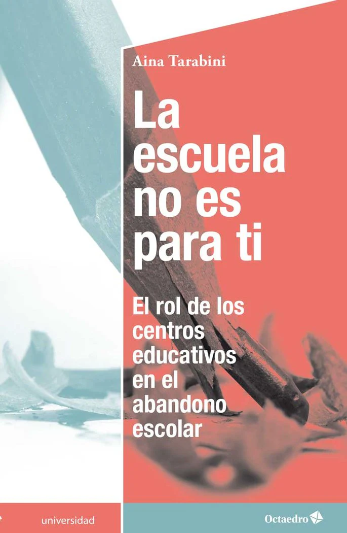 ESCUELA NO ES PARA TI,LA | TARABINI CASTELLANI CLEMENTE,AINA | OCTAEDRO | 9788417219673