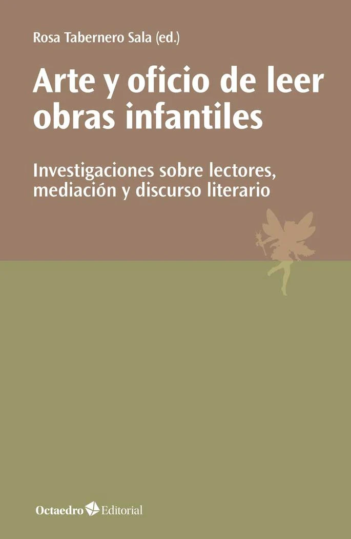 ARTE Y OFICIO DE LEER OBRAS INFANTILES | TABERNERO SALA,ROSA | OCTAEDRO | 9788417219949