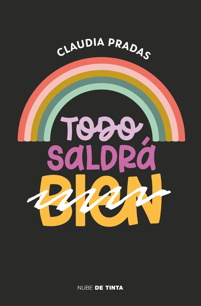 TODO SALDRA | PRADAS,CLAUDIA | NUBE DE TINTA | 9788417605971