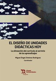 DISEÑO DE UNIDADES DIDACTICAS HOY,EL | JIMENEZ RODRIGUEZ,MIGUEL ANGEL | TIRANT HUMANIDADES | 9788417706418