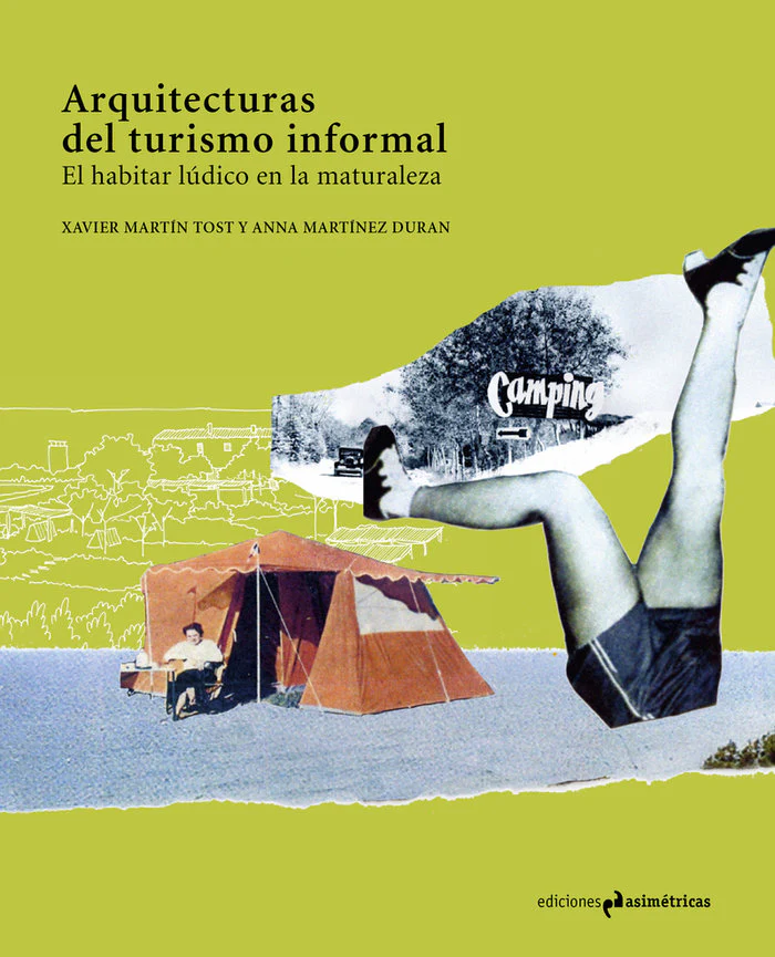ARQUITECTURAS DEL TURISMO INFORMAL | MARTIN / MARTINEZ | ASIMETRICAS | 9788417905392