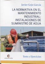 NORMATIVA EN EL MANTENIMIENTO INDUSTRIAL: INSTALACIONES | GEJO GARCIA, JAVIER | LETRAS DE AUTOR | 9788418072512