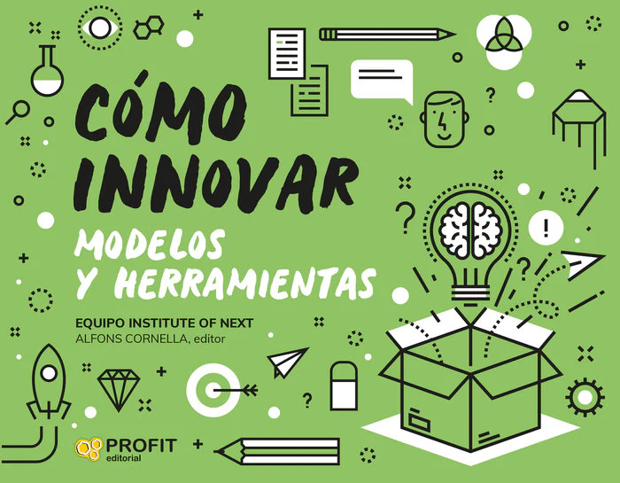 COMO INNOVAR MODELOS Y HERRAMIENTAS | CORNELLA SOLANS, ALFONS | PROFIT EDITORIAL | 9788418464683