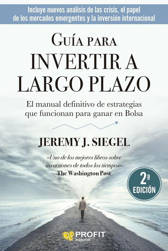 GUIA PARA INVERTIR A LARGO PLAZO | SIEGEL,JEREMY J | PROFIT EDITORIAL | 9788418464829