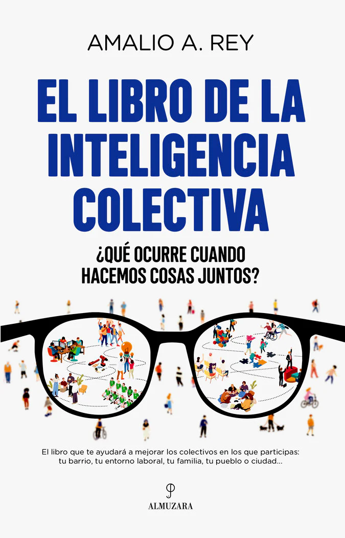 LIBRO DE LA INTELIGENCIA COLECTIVA,EL | REY,AMALIO A | ALMUZARA | 9788418648618