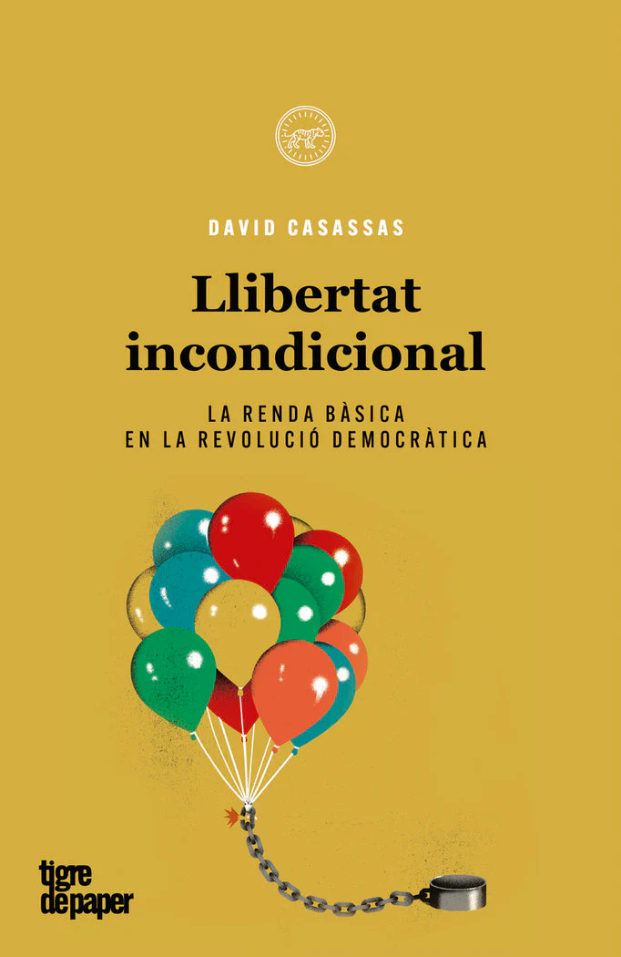 LLIBERTAT INCONDICIONAL | CASASSAS,DAVID | TIGRE DE PAPER | 9788418705311