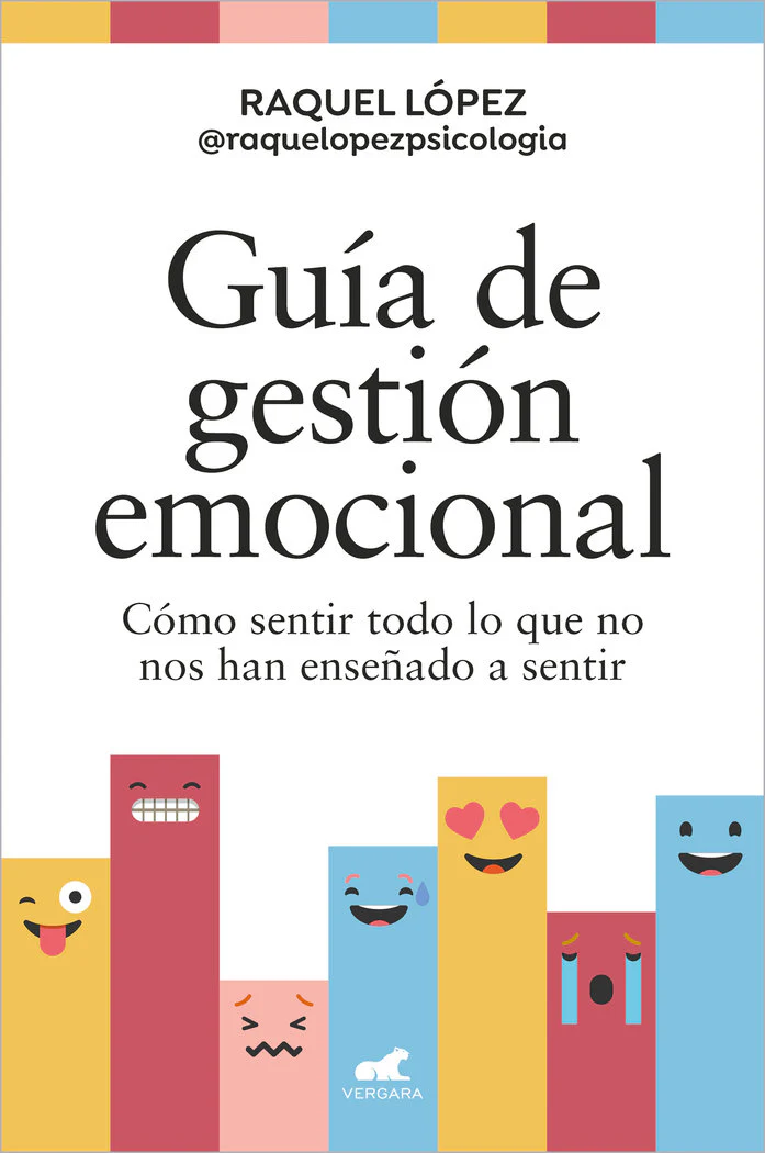 GUIA DE GESTION EMOCIONAL | RAQUEL LOPEZ | JAVIER VERGARA | 9788419248602