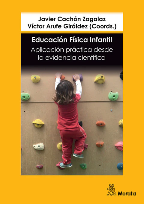 EDUCACION FISICA INFANTIL APLICACION PRACTICA DESDE LA EVI | CACHON ZAGALAZ, JAVIER/ARUFE GIRALDEZ, V | MORATA | 9788419287113