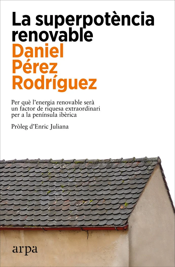 LA SUPERPOTENCIA RENOVABLE | PEREZ RODRIGUEZ, DANIEL | ARPA EDITORES CATALAN | 9788419558305