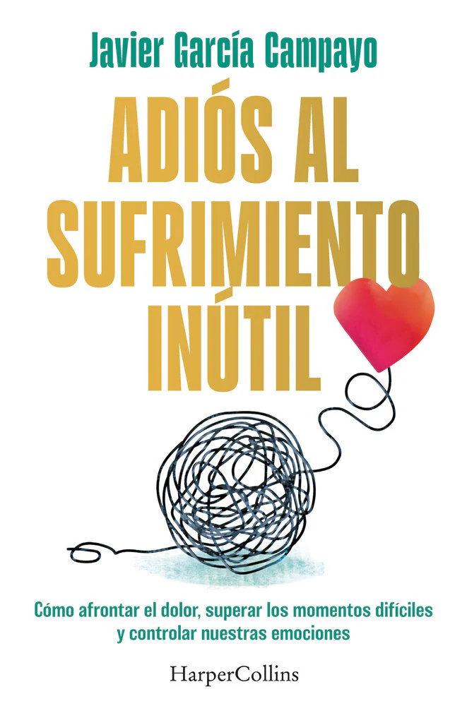 ADIOS AL SUFRIMIENTO INUTIL | GARCIA CAMPAYO, JAVIER | HARPER COLLINS | 9788419809599