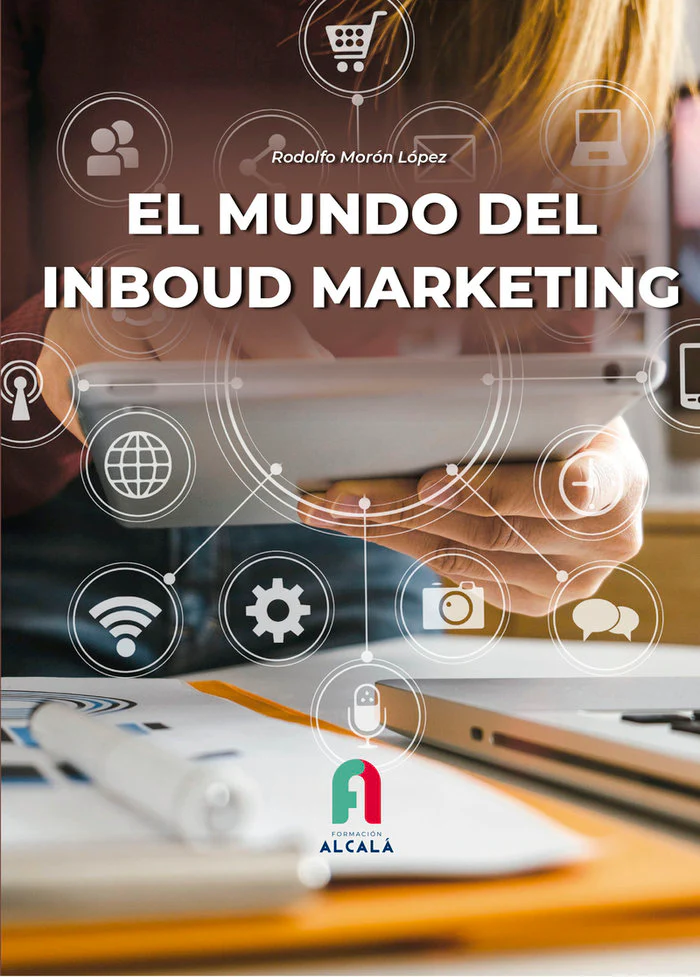 MUNDO DEL INBOUD MARKETNG,EL | MORON LOPEZ,RODOLFO | FORMACION ALCALA RCA | 9788419849137