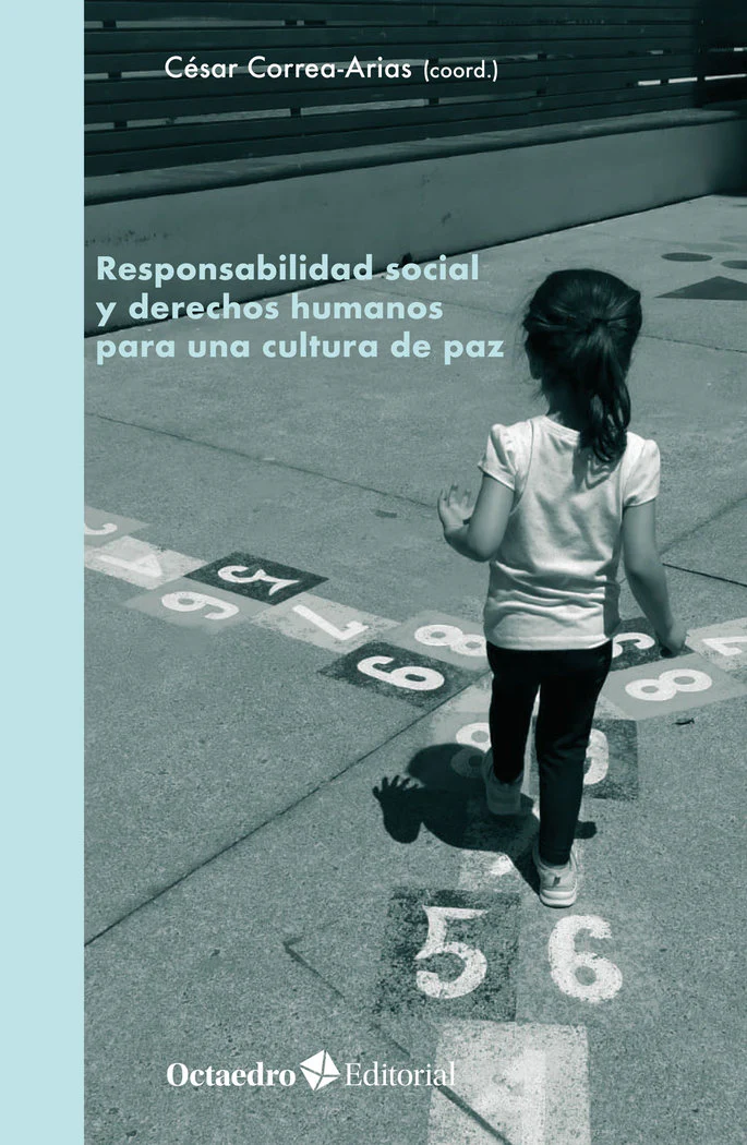 RESPONSABILIDAD SOCIAL Y DERECHOS HUMANOS PARA UNA CULTURA D | CORREA-ARIAS, CESAR | OCTAEDRO | 9788419900562
