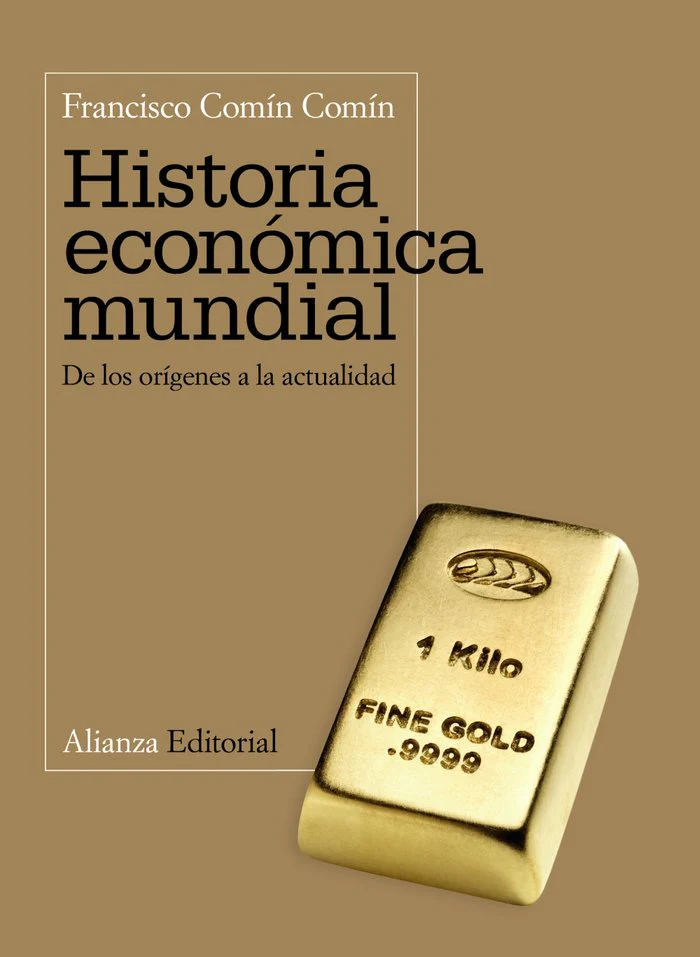 HISTORIA ECONOMICA MUNDIAL | COMIN, FRANCISCO | ALIANZA | 9788420654768
