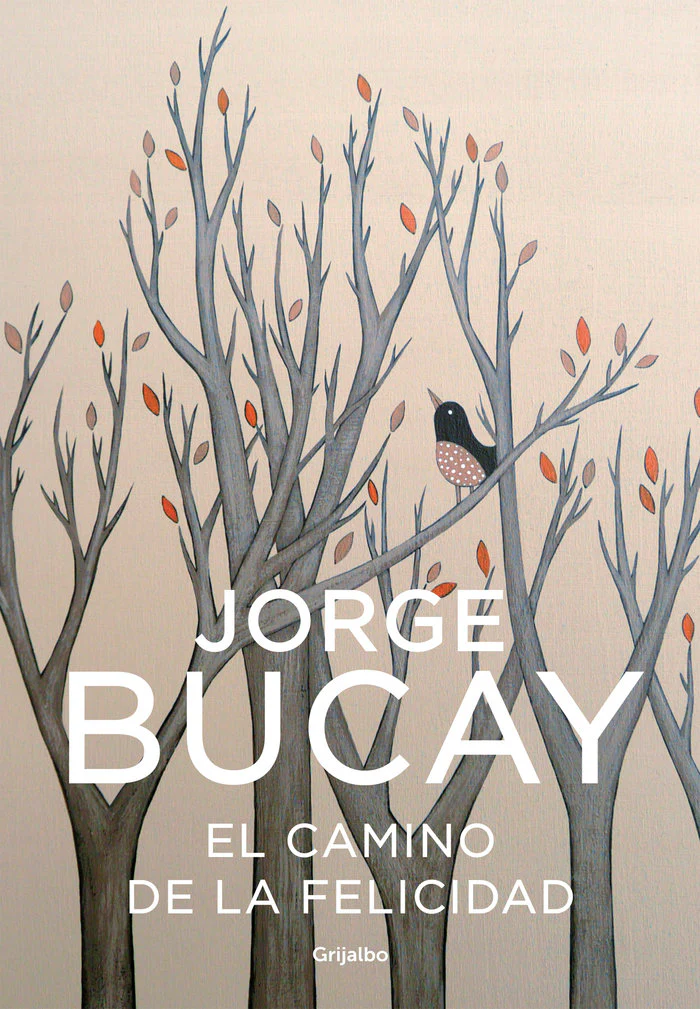 CAMINO DE LA FELICIDAD | BUCAY,JORGE | GRIJALBO | 9788425338373