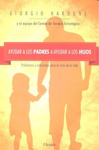 AYUDAR A LOS PADRES A AYUDAR A LOS HIJOS | NARDONE, GIORGIO | HERDER | 9788425433887