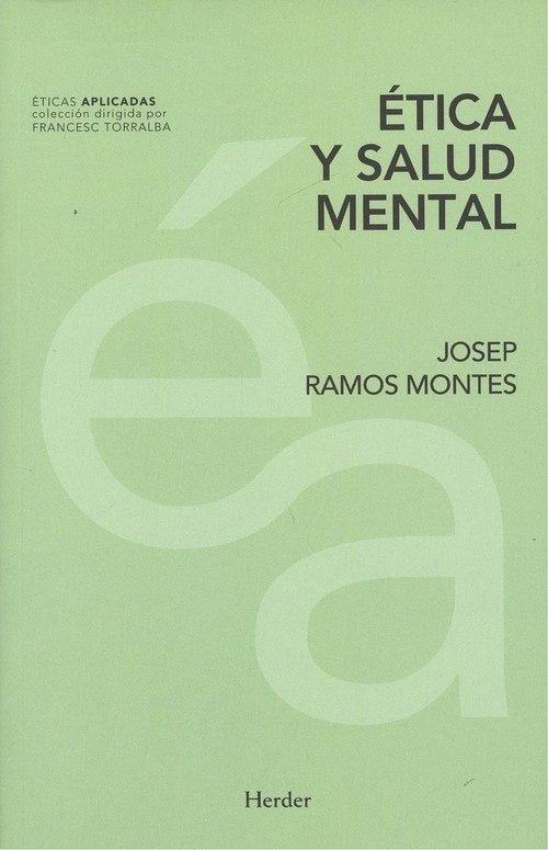 ETICA Y SALUD MENTAL | RAMOS MONTES, JOSEP | HERDER | 9788425438462