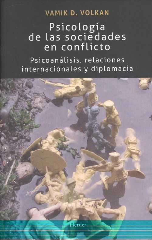 PSICOLOGIA DE LAS SOCIEDADES EN CONFLICTO | VOLKAN, VAMIK D, | HERDER | 9788425440748