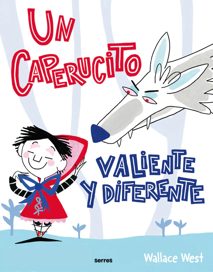 UN CAPERUCITO VALIENTE Y DIFERENTE I West, Wallace I Molino I 9788427234772