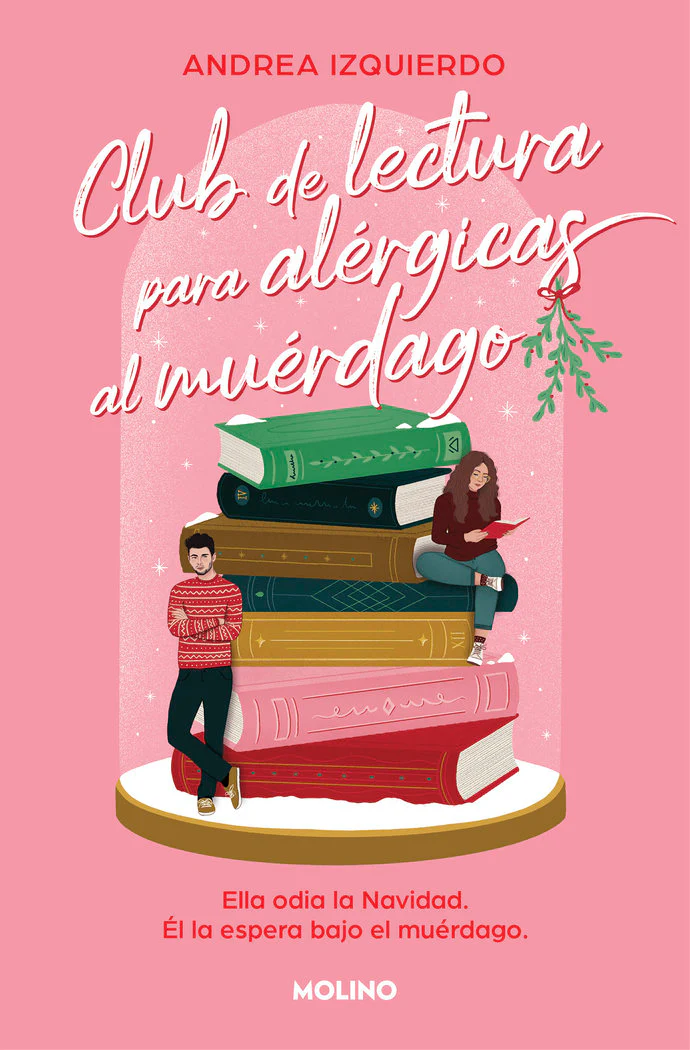 CLUB DE LECTURA PARA ALÉRGICAS AL MUÉRDAGO I Izquierdo, Andrea I Molino I 9788427239791