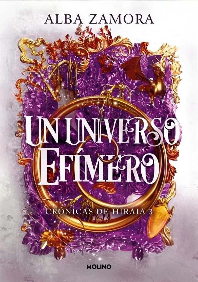 UN UNIVERSO EFÍMERO (CRÓNICAS DE HIRAIA 3) I Zamora, Alba I Molino I 9788427247673