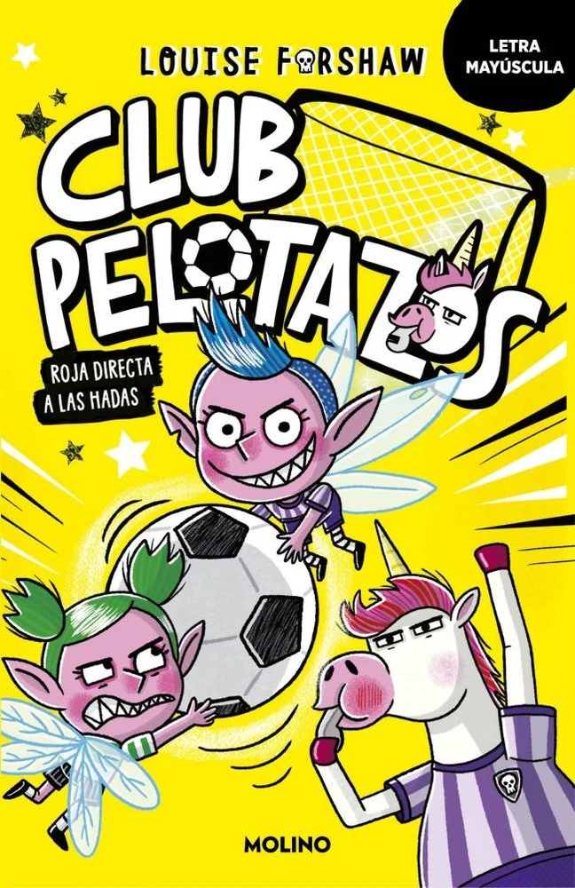 CLUB PELOTAZOS 2 - ROJA DIRECTA A LAS HADAS (CON LETRA MAYÚSCULA) I Forshaw, Louise I Molino I 9788427250864