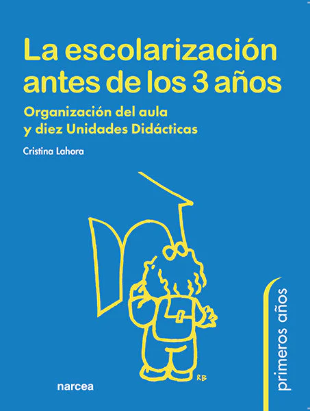 ESCOLARIZACION ANTES DE LOS 3 AÑOS | LAHORA PEREZ,CRISTINA | NARCEA EDITORIAL | 9788427713529