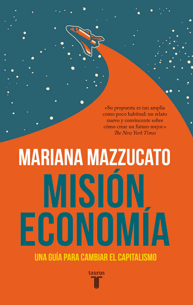 MISION ECONOMIA | MAZZUCATO, MARIANA | TAURUS | 9788430623822