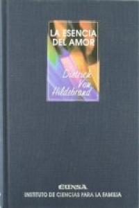ESENCIA DEL AMOR, LA | DIETRICH VON HILDE | EUNSA | 9788431315986