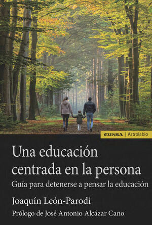 UNA EDUCACION CENTRADA EN LA PERSONA | JOAQUIN LEON PARODI | EUNSA | 9788431340308