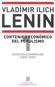 ESCRITOS ECONOMICOS 1 CONTENIDO ECONOMICO DEL POPULISMO | ILICH LENIN,VLADIMIR | SIGLO XXI DE ESPAÑA EDITORES | 9788432317330