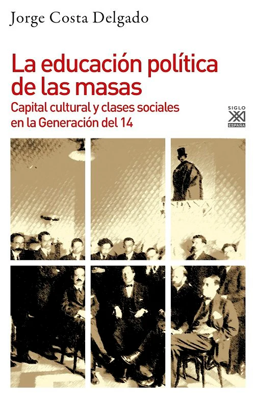 EDUCACION POLITICA DE LAS MASAS,LA | COSTA DELGADO,JORGE | SIGLO XXI EDITORES | 9788432319433