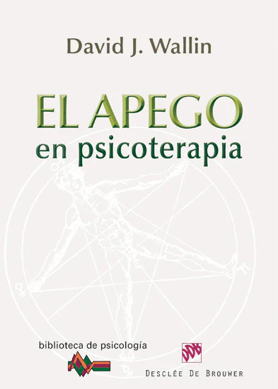 APEGO EN PSICOTERAPIA,EL | WALLIN,DAVID J | DESCLEE DE BROUWER EDITORIAL | 9788433025494