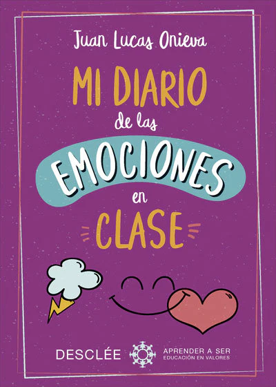 MI DIARIO DE LAS EMOCIONES EN CLASE | ONIEVA,JUAN LUCAS | DESCLEE DE BROUWER EDITORIAL | 9788433030405