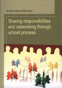 SHARING RESPONSIBILITIES AND NETWORKING THROUGH SCHOOL PROCE | CALVO DE MORA,JAVIER | UNIVERSIDAD GRANADA | 9788433849076