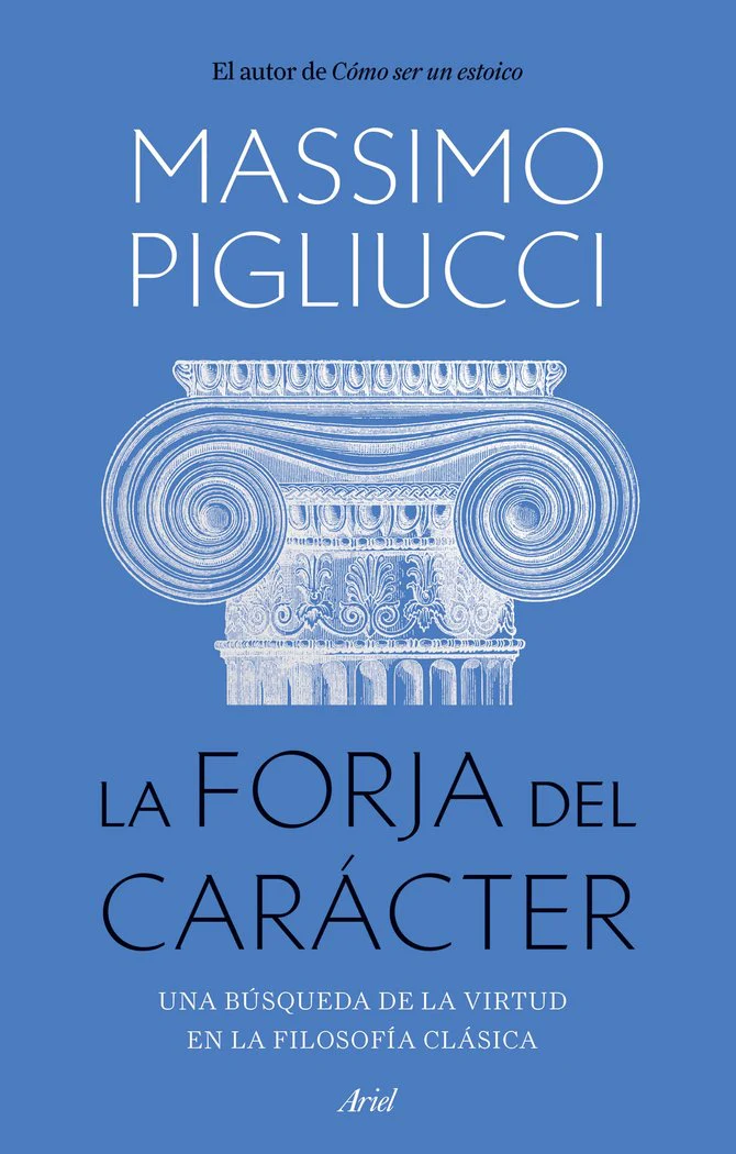LA FORJA DEL CARACTER | PIGLIUCCI, MASSIMO | ARIEL | 9788434436053