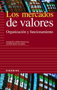 MERCADOS DE VALORES,LOS | LOPEZ PASCUAL, JOAQUIN/ROJO SUAREZ, JAVI | PIRAMIDE | 9788436818413