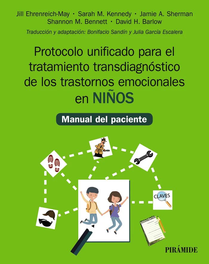 PROTOCOLO UNIFICADO PARA EL TRATAMIENTO TRANSDIAGNOSTICO DE | EHRENREICH-MAY, JILL/KENNEDY, SARAH M,/S | PIRAMIDE | 9788436844344