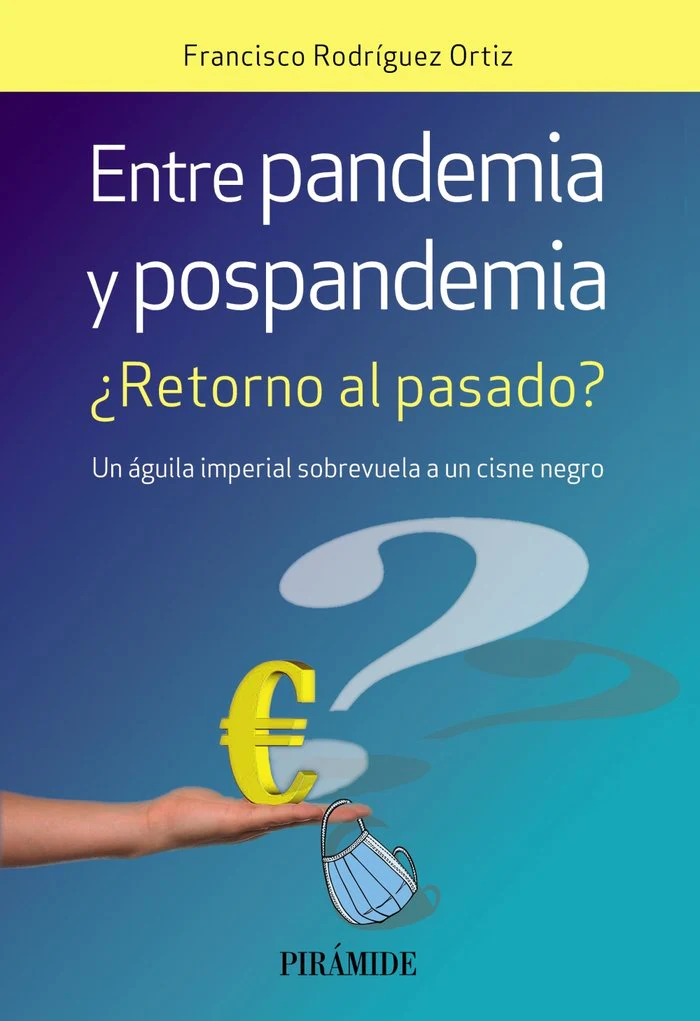 ENTRE PANDEMIA Y POSPANDEMIA | RODRIGUEZ ORTIZ, FRANCISCO | PIRAMIDE | 9788436846492